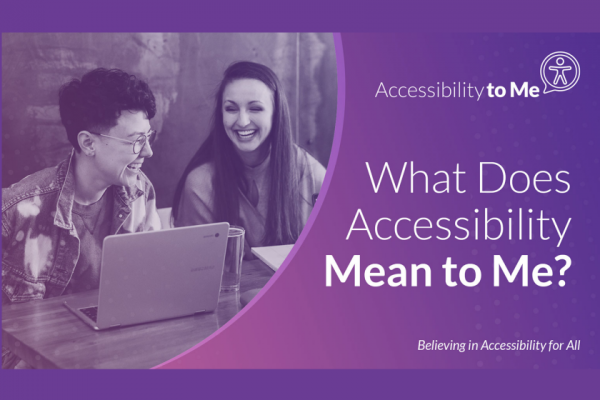 What Does Accessibility Mean To Me?
